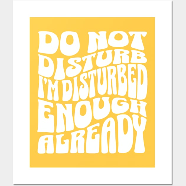 Dont disturb me Im already disturbed Wall Art by eternalshadeart